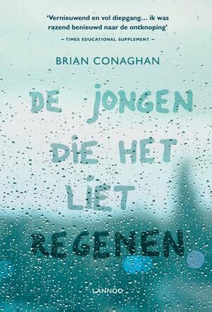 De jongen die het liet regenen - Brian Conaghan De jongen die het liet regenen - Brian Conaghan