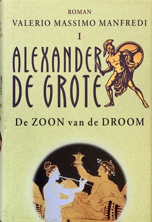 Aleander de Grote Deel 1 - Valerio Massimo Manfredi Aleander de Grote Deel 1 - Valerio Massimo Manfredi
