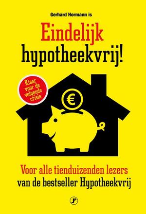 Eindelijk hypotheekvrij! - Gerhard Hormann Eindelijk hypotheekvrij! - Gerhard Hormann