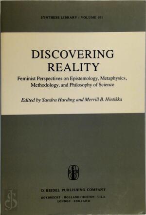 Discovering Reality - [Ed.] Sandra Harding, [Ed.] Merrill B. Hintikka