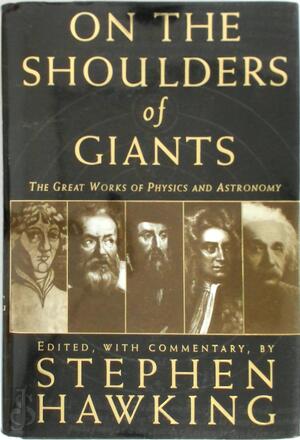 On the Shoulders of Giants - Stephen W. Hawking On the Shoulders of Giants - Stephen W. Hawking