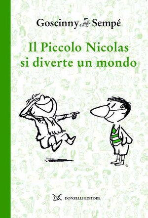 Il piccolo Nicolas si diverte un mondo - René Goscinny, Jean-Jacques Sempé Il piccolo Nicolas si diverte un mondo - René Goscinny, Jean-Jacques Sempé