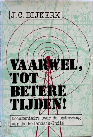 Vaarwel, tot betere tijden - J. C. Bijkerk