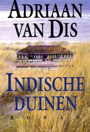 Indische duinen - Adriaan van Dis Indische duinen - Adriaan van Dis
