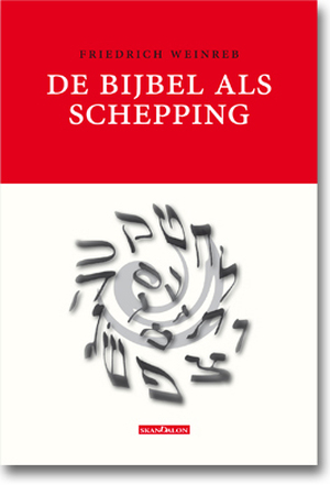 De Bijbel als Schepping - Friedrich Weinreb De Bijbel als Schepping - Friedrich Weinreb