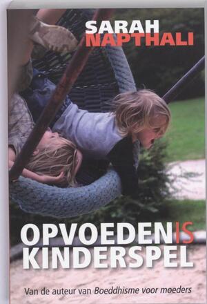 Opvoeden is kinderspel - Sarah Napthali