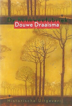 De heimweefabriek - Douwe Draaisma De heimweefabriek - Douwe Draaisma