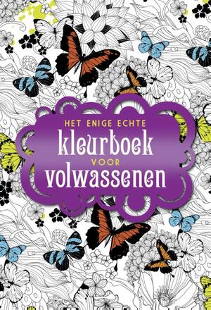 Het enige echte kleurboek voor volwassenen - Het enige echte kleurboek voor volwassenen -