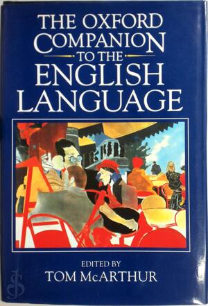 The Oxford companion to the English language - Thomas Burns McArthur, Feri McArthur