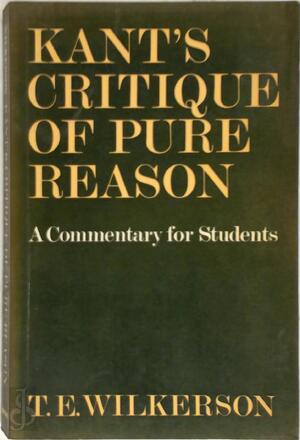 Kant's Critique of Pure Reason - Terence Edward Wilkerson Kant's Critique of Pure Reason - Terence Edward Wilkerson