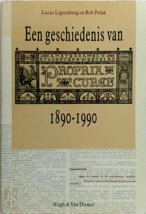 Een geschiedenis van Propria Cures 1890 - 1990 - Lucas Ligtenberg, Bob Polak