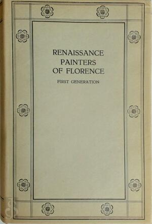 The Renaissance Painters of Florence - Raimond van Marle