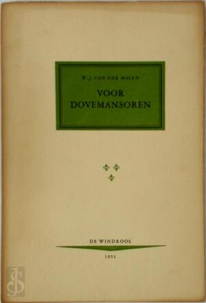 Voor dovemansoren - W. J. van Der Molen Voor dovemansoren - W. J. van Der Molen