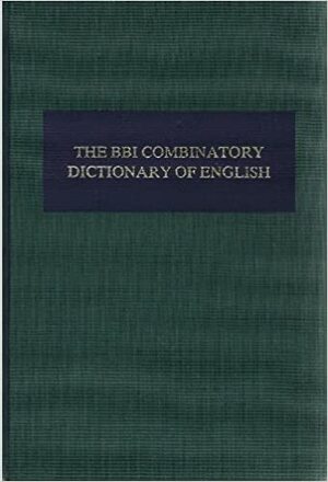 The BBI combinatory dictionary of English - M. Benson, E. Benson, R. Ilson