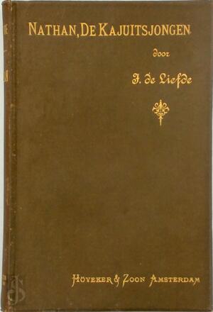 Nathan, de Kajuitsjongen, of de Reis Naar Jeruzalem. Een Verhaal Voor Jonge Lieden ... Derde Druk. [With Plates.]. - Jan Liefde