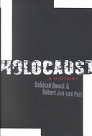 Holocaust - Deborah Dwork, Robert Jan Pelt