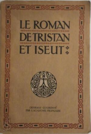 Le roman de Tristan et Iseut - Joseph Bédier