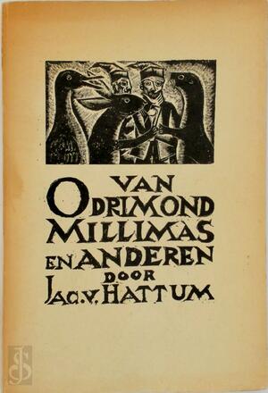 Van Odrimond, Millimas en anderen - Jacob Hattum