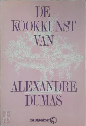 De Kookkunst van Alexandre Dumas - Alexandre Dumas, Esteban (vertaling) Lopez, Ileen (inleiding) Montijn