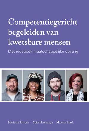 Competentiegericht begeleiden van kwetsbare mensen - Marianne Haspels, Ypke Hemminga, Marcella Haak Competentiegericht begeleiden van kwetsbare mensen - Marianne Haspels, Ypke Hemminga, Marcella Haak