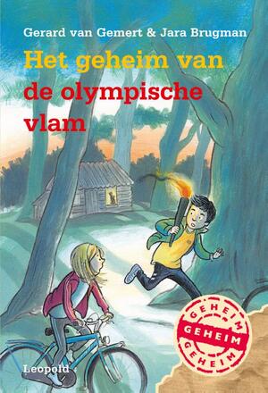 Het geheim van de olympische vlam - Gerard van Gemert, Jara Brugman Het geheim van de olympische vlam - Gerard van Gemert, Jara Brugman