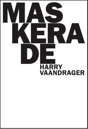 Maskerade - Harry Vaandrager Maskerade - Harry Vaandrager