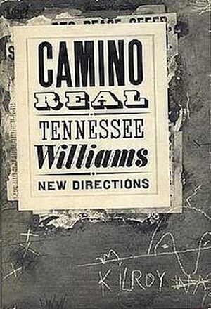 Camino Real - Tennessee Williams Camino Real - Tennessee Williams