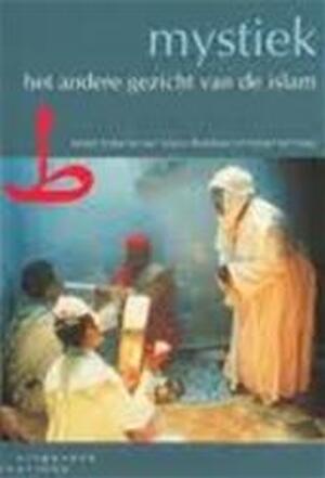 Mystiek: het andere gezicht van de islam - Unknown Mystiek: het andere gezicht van de islam - Unknown