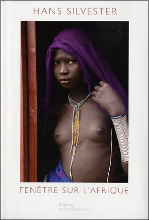Fenêtre sur l'Afrique - Hans Silvester Fenêtre sur l'Afrique - Hans Silvester