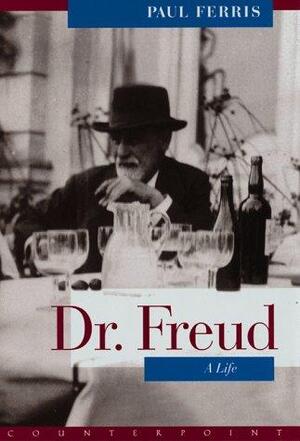 Dr. Freud - Paul Ferris Dr. Freud - Paul Ferris