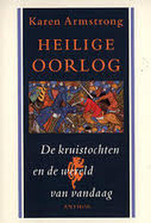 Heilige oorlog - Karen Armstrong, Jorien Hakvoort Heilige oorlog - Karen Armstrong, Jorien Hakvoort