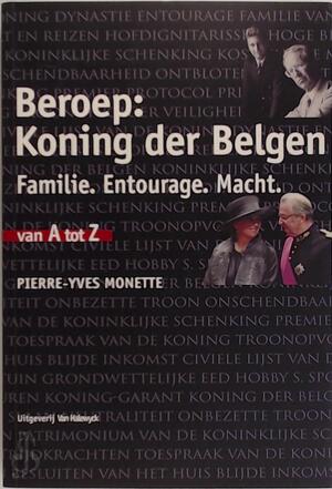 Beroep: koning der Belgen - Pierre-Yves Monette