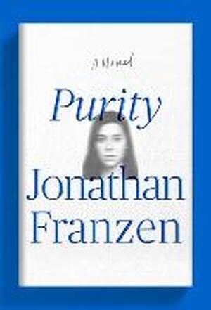 Purity - Jonathan Franzen Purity - Jonathan Franzen