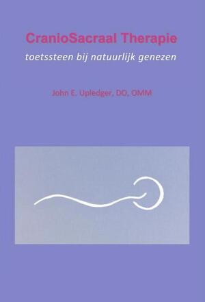 CranioSacraal Therapie: toetssteen bij natuurlijk genezen - John E. Upledger CranioSacraal Therapie: toetssteen bij natuurlijk genezen - John E. Upledger