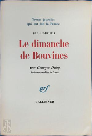 Le Dimanche de Bouvines - Georges Duby Le Dimanche de Bouvines - Georges Duby