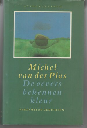 De oevers bekennen kleur - Michel van der Plas De oevers bekennen kleur - Michel van der Plas
