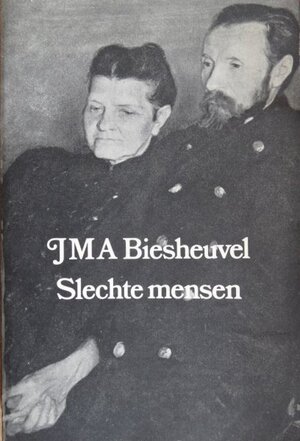 Slechte mensen - J.M.A. Biesheuvel Slechte mensen - J.M.A. Biesheuvel