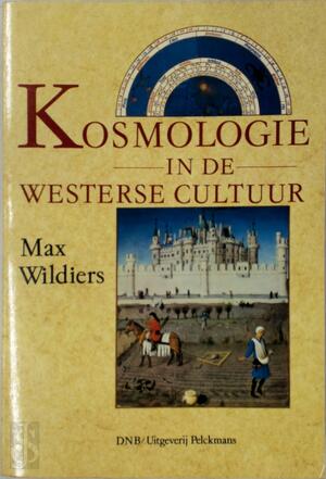 Kosmologie in de westerse cultuur - Max Wildiers Kosmologie in de westerse cultuur - Max Wildiers