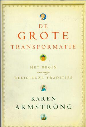 De grote transformatie - Karen Armstrong De grote transformatie - Karen Armstrong