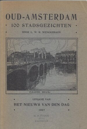 Oud amsterdam 100 stadsgezichten - Wenckebach Oud amsterdam 100 stadsgezichten - Wenckebach