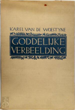 Goddelijke verbeelding - Karel van de Woestijne, Jules van Ael