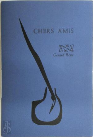 Chers Amis - Gerard Reve Chers Amis - Gerard Reve