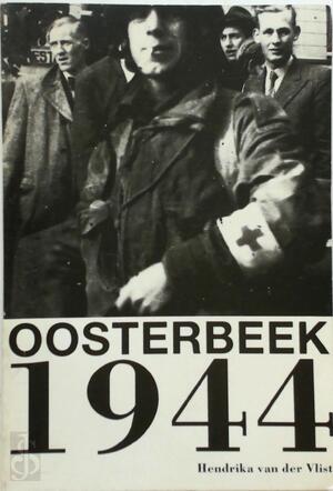 Oosterbeek 1944 - Hendrika van der Vlist