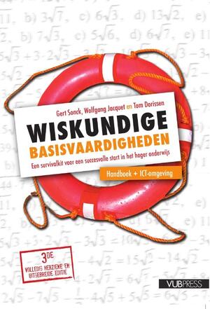 Wiskundige basisvaardigheden - Gert Sonck ; Wolfgang Jacquet ; Tom Dorisen Wiskundige basisvaardigheden - Gert Sonck ; Wolfgang Jacquet ; Tom Dorisen