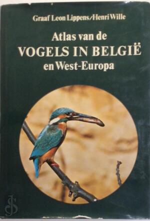 Atlas van de vogels in Belgie en West-Europa - L. GrAAF Lippens, H. Wille Atlas van de vogels in Belgie en West-Europa - L. GrAAF Lippens, H. Wille