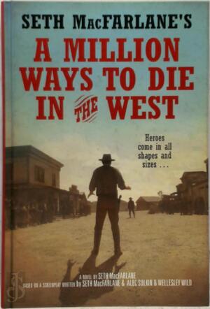 Million Ways to Die in the West - Seth MacFarlane Million Ways to Die in the West - Seth MacFarlane