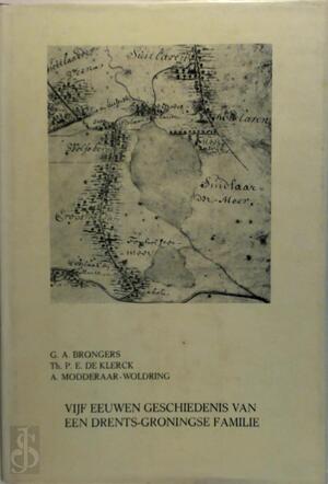 Genealogie en geschiedenis van de familie Woldring - Georg A. Brongers, Th. P. E. de Klerck, A. Modderaar-Woldring Genealogie en geschiedenis van de familie Woldring - Georg A. Brongers, Th. P. E. de Klerck, A. Modderaar-Woldring