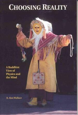 Choosing Reality - B. Alan Wallace Choosing Reality - B. Alan Wallace