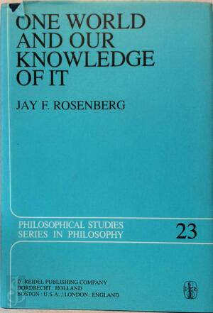 One World and Our Knowledge of It - Jay F. Rosenberg