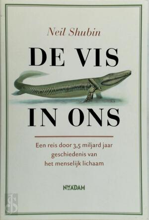 De vis in ons - Neil Shubin De vis in ons - Neil Shubin